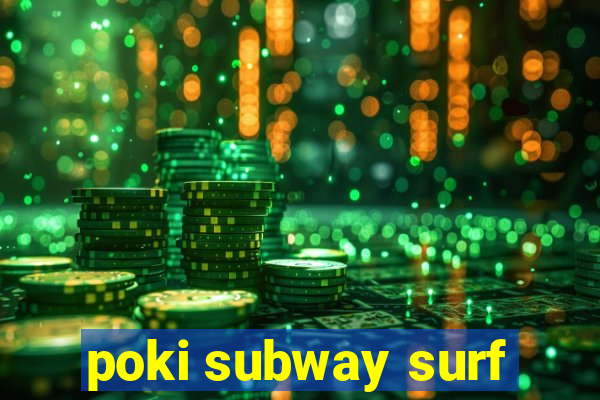 poki subway surf